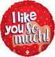 I Like You So Much 17" Balloon