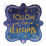 Follow Your Dreams Holographic 18" Balloon
