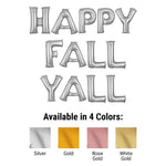 Happy Fall Yall - Anagram Letters Kit White Gold 34″ Balloons