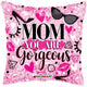 Mom You Are Gorgeous 18″ Holographic Balloon