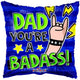 Dad You're a Badass Father's Day 18″ Balloon