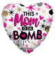 This Mom Is Da Bomb 18″ Balloon