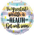 The Greatest Wealth Is Health Get Well Soon 18″ Balloon