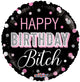 Happy Birthday Bitch 18″ Balloon