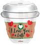 I Love You A Latte Coffee Cup Globo de 18″