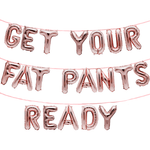 GET YOUR FAT PANTS READY Thanksgiving Balloon Banner Set