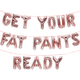 GET YOUR FAT PANTS READY Thanksgiving Balloon Banner Set