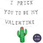I PRICK YOU TO BE MY VALENTINE Valentine's Day Balloon Banner