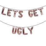 LETS GET UGLY Balloon Banner Set