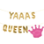 YAAAS QUEEN Juego de banderines de globos de 16" más corona rosa