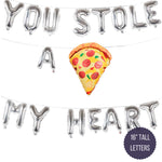 YOU STOLE A PIZZA MY HEART Valentine's Day Balloon Banner