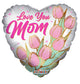 Love You Mom Tulips 18″ Balloon