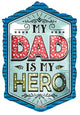 My Dad Is My Hero 28″ Balloon